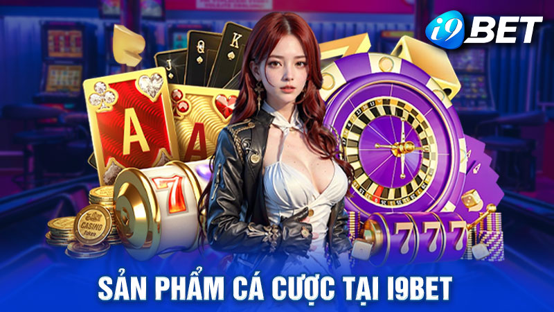 i9bet sở hữu hàng ngàn trò chơi cá cược hấp dẫn