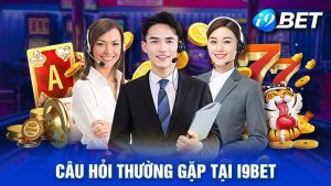 Câu Hỏi Thường Gặp Tại i9bet Cùng Lời Giải Đáp Chi Tiết Nhất