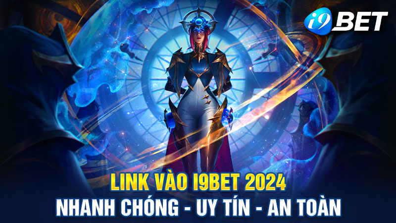 Cổng vào thế giới cá cược i9bet mới nhất 2024